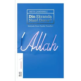 Din Ekranda Nasıl Durur? - Mete Çamdereli