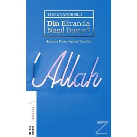 Din Ekranda Nasıl Durur? - Mete Çamdereli
