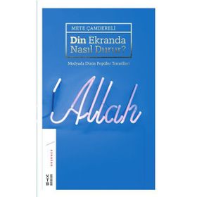 Din Ekranda Nasıl Durur? - Mete Çamdereli