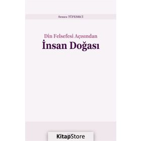 Din Felsefesi Açısından İnsan Doğası - Semra Tüfenkci