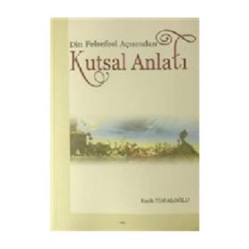 Din Felsefesi Açısından Kutsal Anlatı - Fatih Topaloğlu