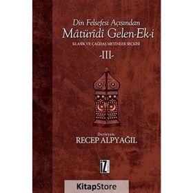 Din Felsefesi Açısından Maturidi Gelen-Ek-i 3 - Recep Alpyağıl