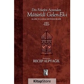 Din Felsefesi Açısından Maturidi Gelen-Ek-i 3 - Recep Alpyağıl