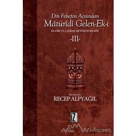 Din Felsefesi Açısından Maturidi Gelen-Ek-i 3 - Recep Alpyağıl