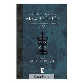 Din Felsefesi Açısından Meşşai Gelen-ek-i Klasik Ve Çağdaş Metinler Seçkisi 4 - Recep Alpyağıl