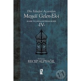 Din Felsefesi Açısından Meşşai Gelen-ek-i Klasik Ve Çağdaş Metinler Seçkisi 4 - Recep Alpyağıl