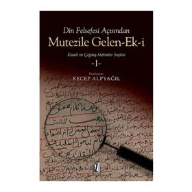 Din Felsefesi Açısından Mutezile Gelen-Ek-i 1 - Recep Alpyağıl