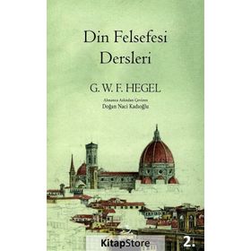 Din Felsefesi Dersleri - Georg Wilhelm Friedrich Hegel