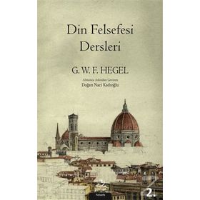 Din Felsefesi Dersleri - Georg Wilhelm Friedrich Hegel