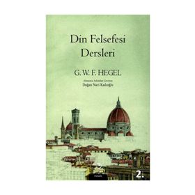 Din Felsefesi Dersleri - Georg Wilhelm Friedrich Hegel