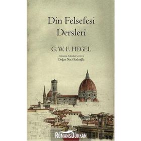 Din Felsefesi Dersleri - Georg Wilhelm Friedrich Hegel