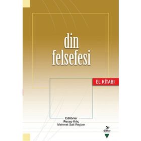 Din Felsefesi El Kitabı - Recep Kılıç Mehmet Sait Reçher