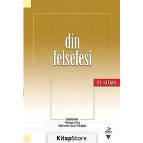 Din Felsefesi El Kitabı - Recep Kılıç Mehmet Sait Reçher