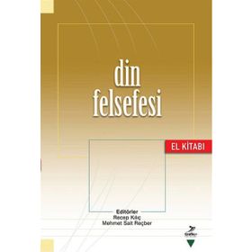 Din Felsefesi El Kitabı - Recep Kılıç Mehmet Sait Reçher