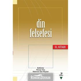 Din Felsefesi El Kitabı - Recep Kılıç Mehmet Sait Reçher