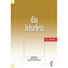 Din Felsefesi El Kitabı - Recep Kılıç Mehmet Sait Reçher