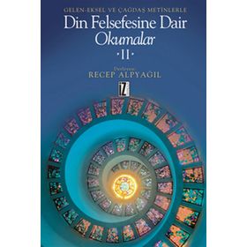 DIN FELSEFESINE DAIR OKUMALAR 2 GELEN-EKSEL VE ÇAĞDAŞ METINLERLE - RECEP ALPYAĞIL