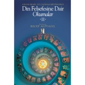 DIN FELSEFESINE DAIR OKUMALAR 2 GELEN-EKSEL VE ÇAĞDAŞ METINLERLE - RECEP ALPYAĞIL