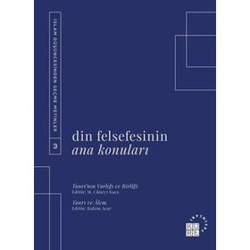 Din Felsefesinin Ana Konuları Cilt 3 M. Cüneyt Kaya