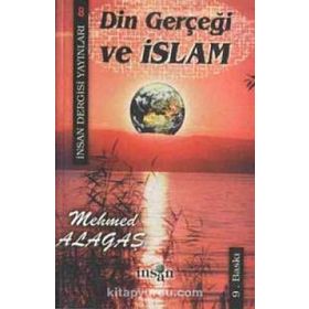 Din Gerçeği ve İslam - Mehmed Alagaş