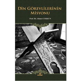 Din Görevlilerinin Misyonu - Ahmet Coşkun
