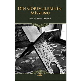 Din Görevlilerinin Misyonu - Ahmet Coşkun