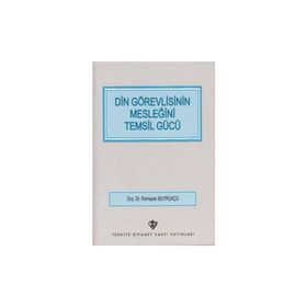 DIN GÖREVLİSİNİN MESLEĞİNİ TEMSIL GÜCÜ - RAMAZAN BUYRUKÇU