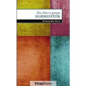 Din, İlim ve Sanatta Hermenötik - Burhanettin Tatar
