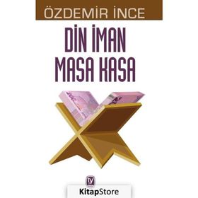 Din İman Masa Kasa - Özdemir İnce