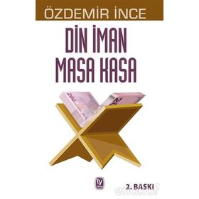 Din İman Masa Kasa - Özdemir İnce