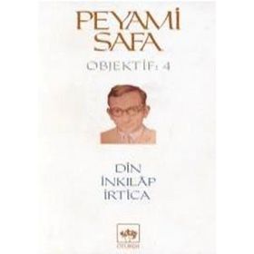DIN, İNKILÂP, İRTİCA (OBJEKTIF: 4) - PEYAMI SAFA