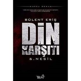 DIN KARŞITI 6. NESIL - BÜLENT ERİŞ
