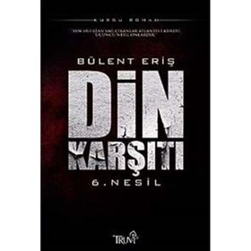 DIN KARŞITI 6. NESIL - BÜLENT ERİŞ