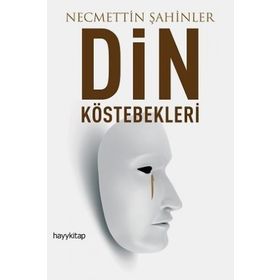 Din Köstebekleri - Necmeddin Şahiner