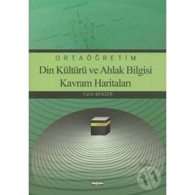 DIN KÜLTÜRÜ AHLAK BILGISI ÖĞRETİMİNDE KAVRAM GELİŞTİRME HARİTALARI 6. 7. VE 8. SINIFLAR İÇİN - VEYSI ERKEN