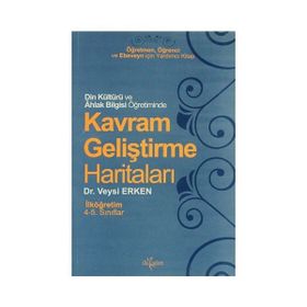 DIN KÜLTÜRÜ AHLAK BILGISI ÖĞRETİMİNDE KAVRAM GELİŞTİRME HARİTALARI İLKÖĞRETİM 4-5. SINIF - VEYSI ERKEN