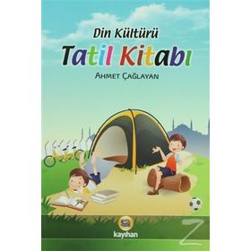 DIN KÜLTÜRÜ TATIL KİTABI - AHMET ÇAĞLAYAN