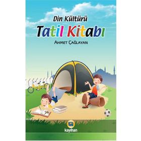 DIN KÜLTÜRÜ TATIL KİTABI - AHMET ÇAĞLAYAN