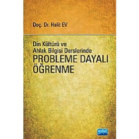 DIN KÜLTÜRÜ VE AHLAK BILGISI DERSLERINDE PROBLEME DAYALI ÖĞRENME - HALIT EV