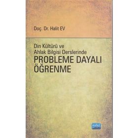 DIN KÜLTÜRÜ VE AHLAK BILGISI DERSLERINDE PROBLEME DAYALI ÖĞRENME - HALIT EV