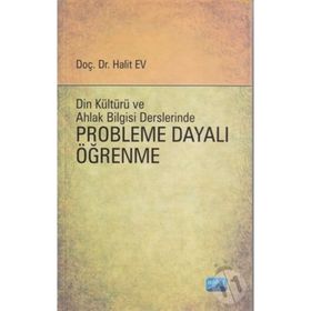DIN KÜLTÜRÜ VE AHLAK BILGISI DERSLERINDE PROBLEME DAYALI ÖĞRENME - HALIT EV
