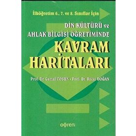 DIN KÜLTÜRÜ VE AHLAK BILGISI ÖĞRETİMİNDE KAVRAM HARİTALARI - CEMAL TOSUN;RECAI DOĞAN