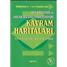 DIN KÜLTÜRÜ VE AHLAK BILGISI ÖĞRETİMİNDE KAVRAM HARİTALARI - CEMAL TOSUN;RECAI DOĞAN