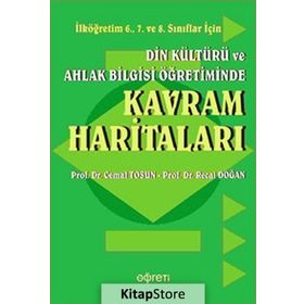 DIN KÜLTÜRÜ VE AHLAK BILGISI ÖĞRETİMİNDE KAVRAM HARİTALARI - CEMAL TOSUN;RECAI DOĞAN