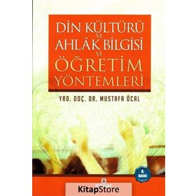 Din Kültürü ve Ahlak Bilgisi ve Öğretim Yöntemleri - Mustafa Öcal