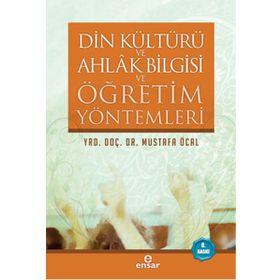Din Kültürü ve Ahlak Bilgisi ve Öğretim Yöntemleri - Mustafa Öcal