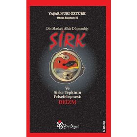 DIN MASKELI ALLAH DÜŞMANLIĞI ŞIRK - YAŞAR NURI ÖZTÜRK