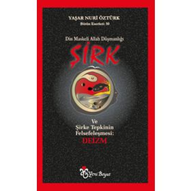 DIN MASKELI ALLAH DÜŞMANLIĞI ŞIRK - YAŞAR NURI ÖZTÜRK