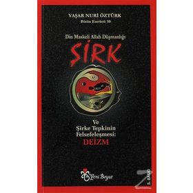 DIN MASKELI ALLAH DÜŞMANLIĞI ŞIRK - YAŞAR NURI ÖZTÜRK