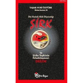 DIN MASKELI ALLAH DÜŞMANLIĞI ŞIRK - YAŞAR NURI ÖZTÜRK
